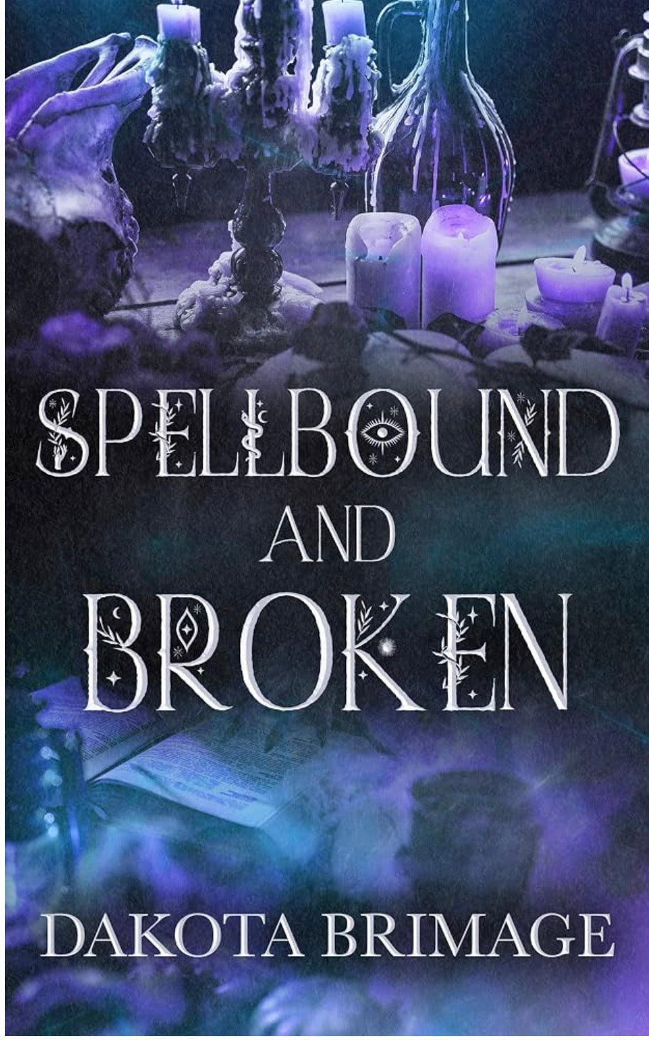 Spellbound & Broken By: Dakota Brimage SIGNED SPECIAL EDITION PAPERBACK & HARDCOVER PREORDER