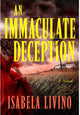 An Immaculate Deception: A Novel By: Isabela Livino W/ Signed Bookplate PREORDER