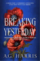Breaking Yesterday By: A.G. Harris SIGNED