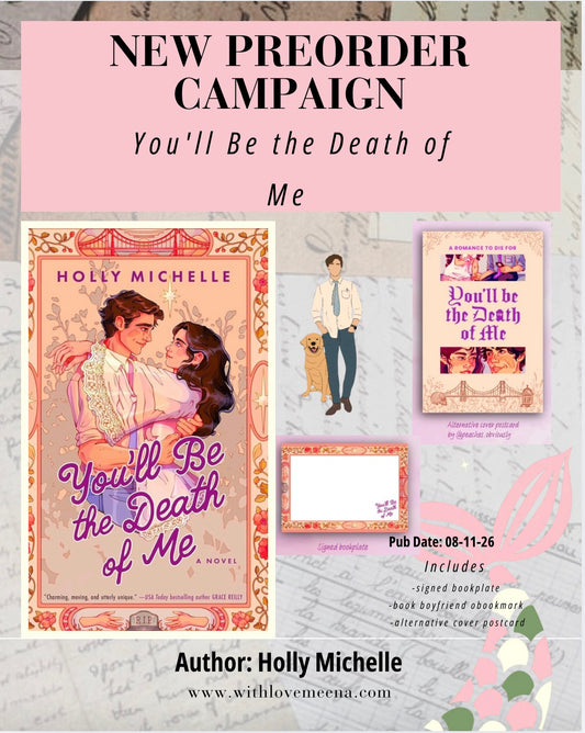 You'll Be the Death of Me By: Holly Michelle PRE-ORDER W/ SIGNED BOOKPLATE & POSTCARD