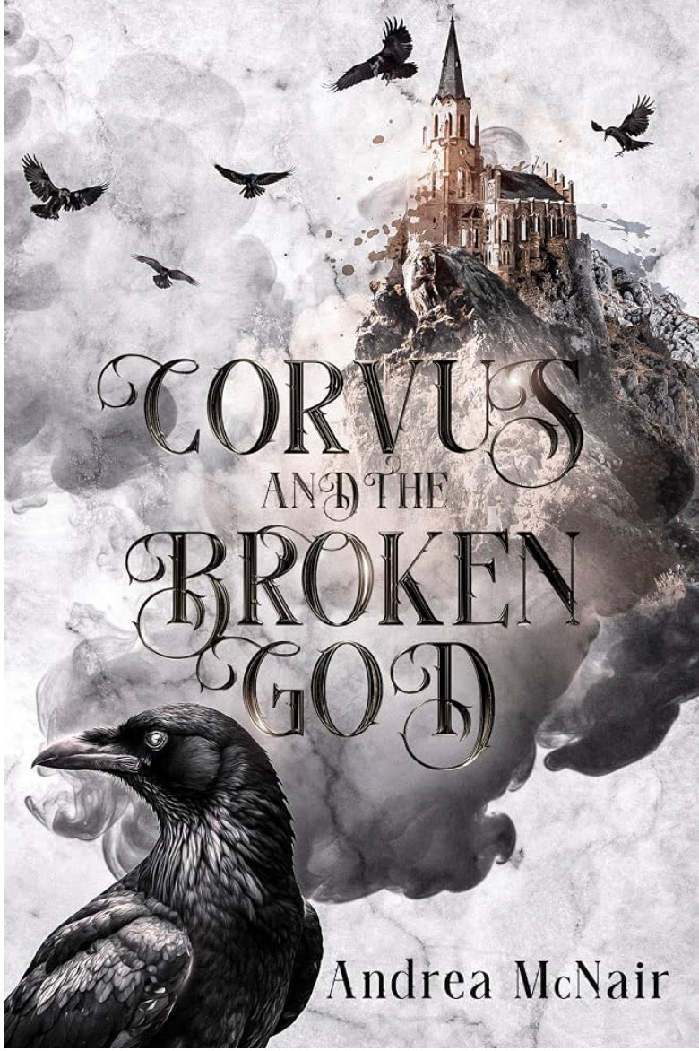 Corvus and the Broken God By: Andrea McNair PREORDER SWAG BOX