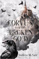 Corvus and the Broken God By: Andrea McNair PREORDER SWAG BOX