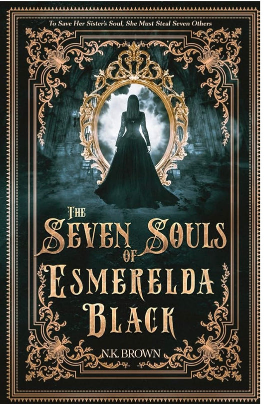 The Seven Souls of Esmerelda Black By: N.K Brown W/ SIGNED BOOKPLATE & PRINT