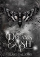 Of Dreams & Ash By: Blake Gallows SIGNED BOOKPLATE W/ Swag  PREORDER