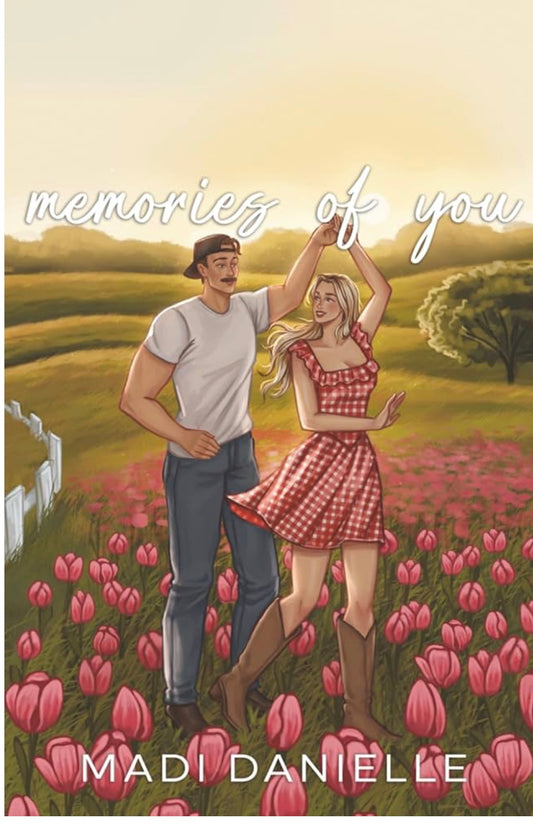 Memories of You By: Madi Danielle